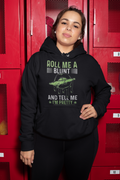 Roll me Hoodie